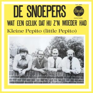 De Snoepers - Wat een geluk dat hij z'n moeder had / Kleine Pepito (little Pepito)