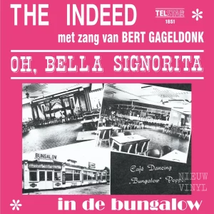 The indeed (with vocals by Bart Gageldonk) - oh Bella signorita / in the bungalow