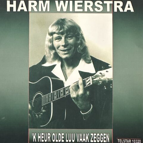 Harm  Wierstra - ‘k heur olde luu vaak zeggen.