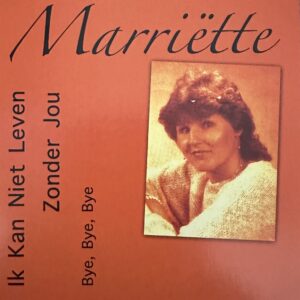 Mariëtte - ik kan niet leven zonder jou