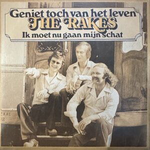 The Rakes - Geniet toch van het leven - Ik moet nu gaan mijn schat