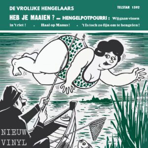 De vrolijke hengelaars - Heb je maaien - Wij gaan vissen in ‘t riet