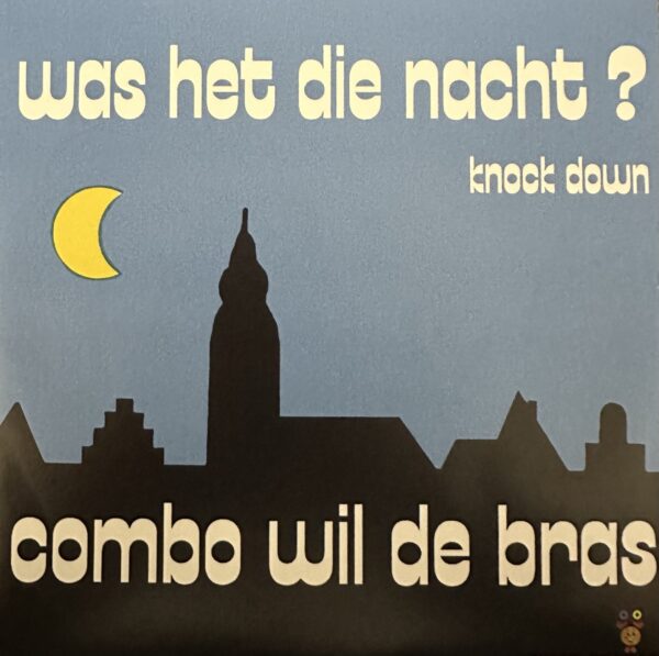 Combo Wil de Bras - Was het die nacht - Knock down