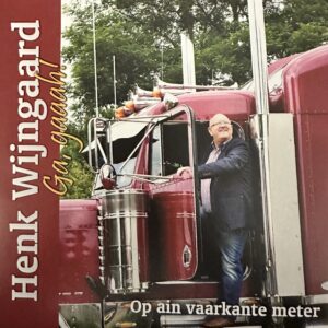 Henk Wijngaard - op ain vaarkante meter - ga, gaaah!