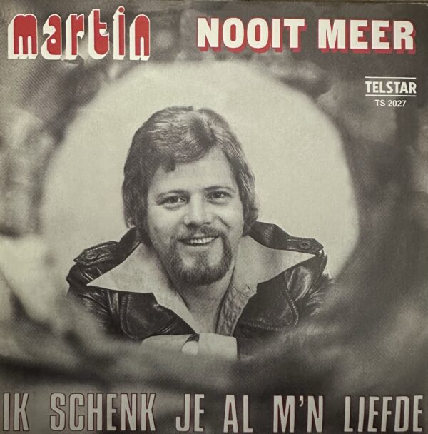 Martin - Ik schenk je al m’n liefde - Nooit meer