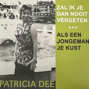 Patricia Dee - Als een jongeman je kust - zal ik je dan nooit vergeten