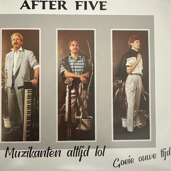 After Five - Muzikanten altijd lol - Goeie ouwe tijd