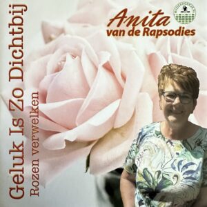 Anita van de Rapsodies - Geluk is zo dichtbij