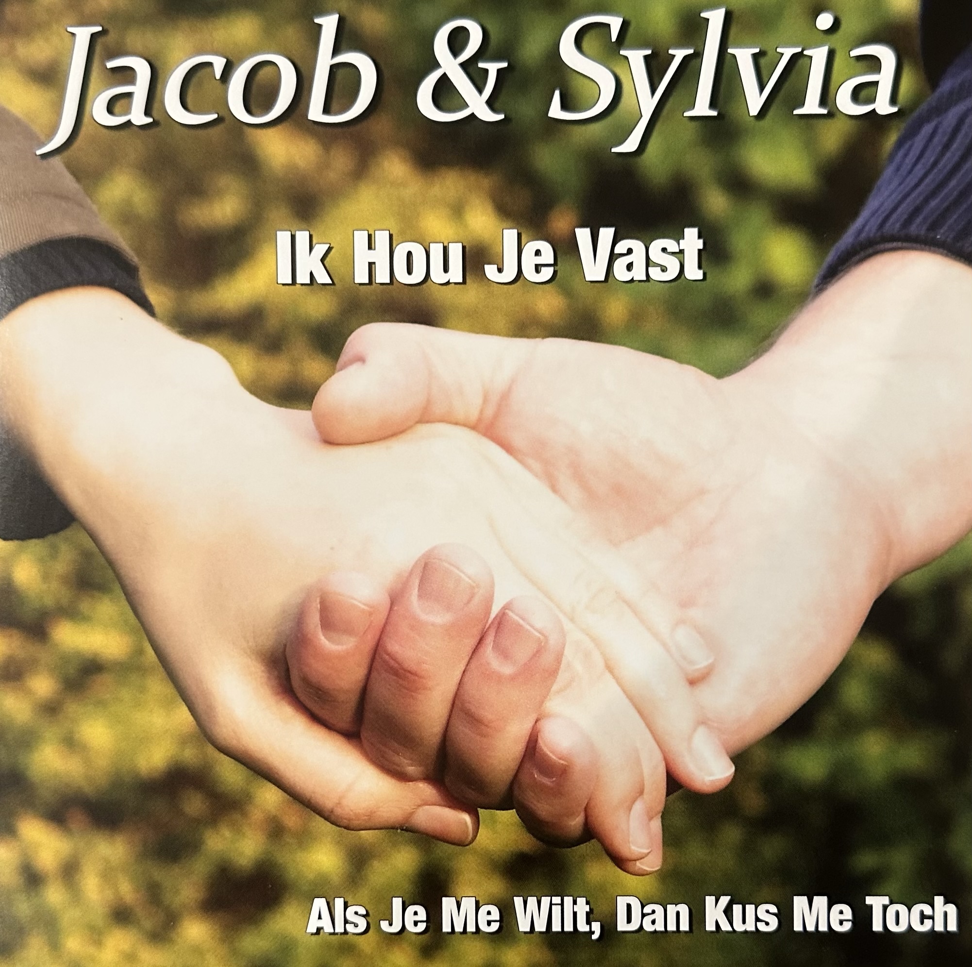 Jacob & Sylvia - Ik hou je vast - Als je me wilt, dan kus me toch