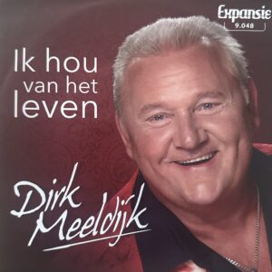 Dirk Meeldijk - Ik hou van het leven