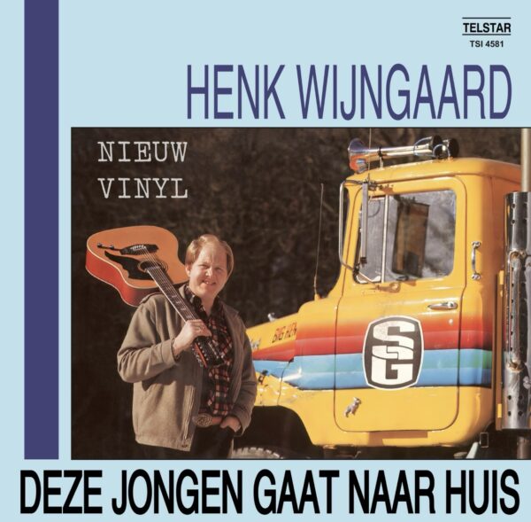 Henk Wijngaard - Deze jongen gaat naar huis - Geef mij maar ‘n Truck
