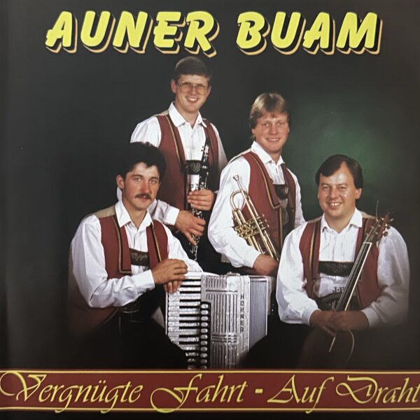Auner Buam - Vergnugte Fahrt - Auf draht