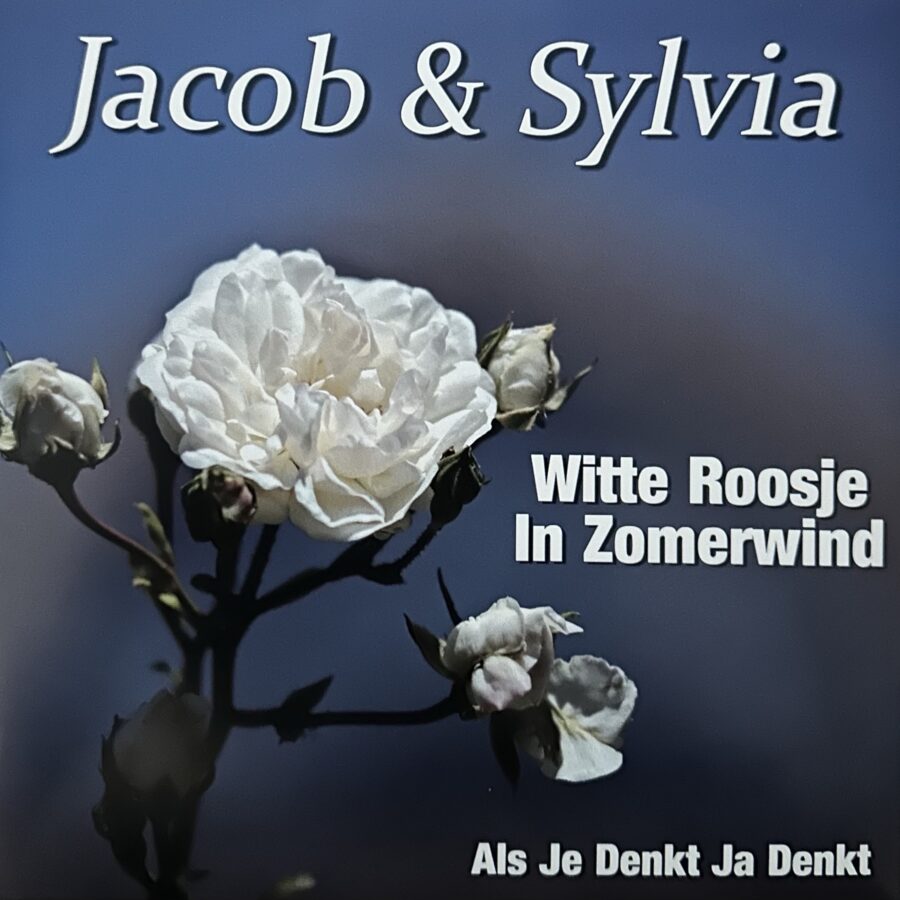 Jacob & Sylvia - Witte roosje in zomerwind - Als je denkt ja denkt
