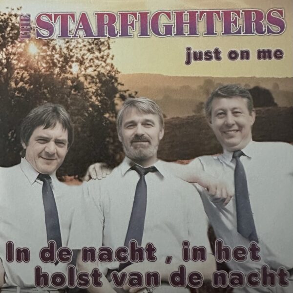 Starfighters - In de nacht, in het holst van de nacht - Just on me