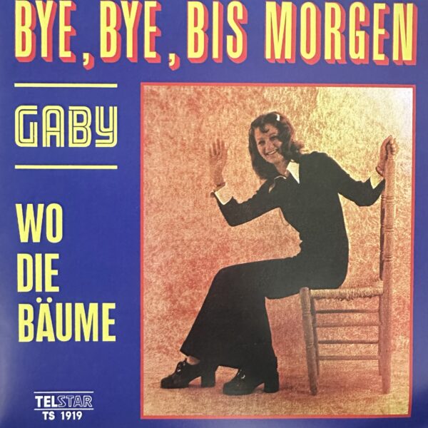 Gaby - Bye , Bye , bis morgen - Wo die baume