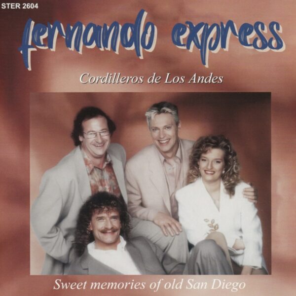 Fernando Express - Cordilleros de los Andes - Sweet memories of old San Diego