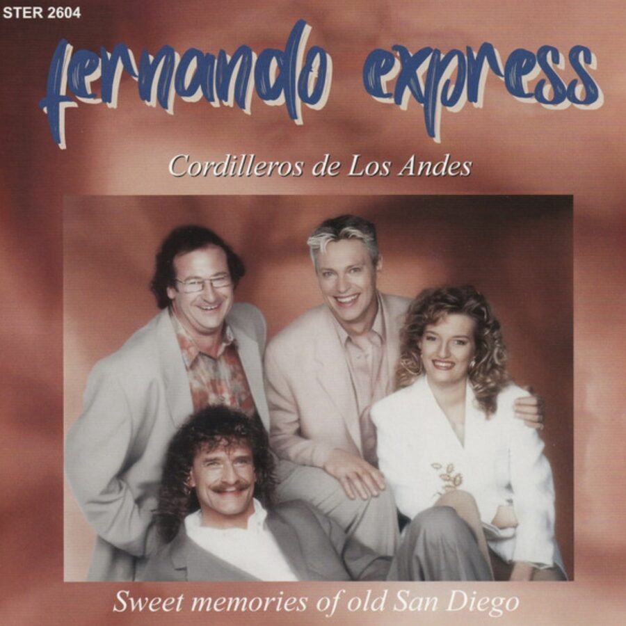 Fernando Express - Cordilleros de los Andes - Sweet memories of old San Diego
