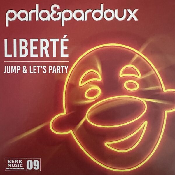 Parla & Pardoux - Liberte - Jump & let’s party