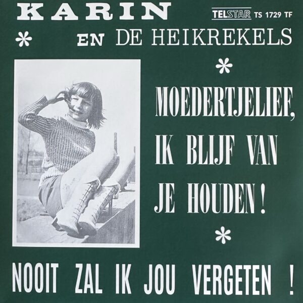 Karin en de Heikrekels - Moedertjelief, ik blijf van je houden - Nooit zal ik vergeten